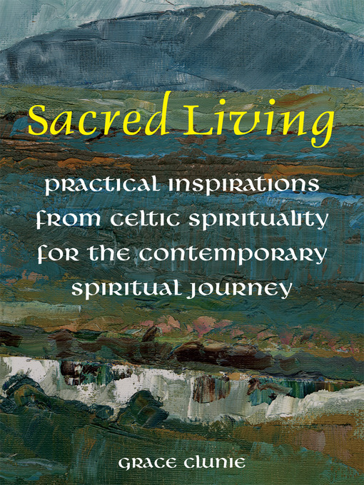 Title details for Sacred Living by Grace  Clunie - Available